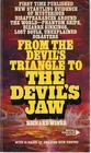 From The Devil's Triangle To The Devil's Jaw