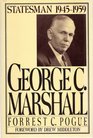 George C Marshall  Volume 4 Statesman