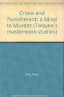 Crime and Punishment A Mind to Murder