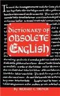 Dictionary of Obsolete English