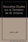 Nouvelles Etudes Sur La Tentation De St Antoine