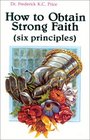 How to Obtain Strong Faith Six Principles