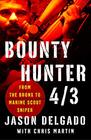 Bounty Hunter 4/3 From the Bronx to Marine Scout Sniper