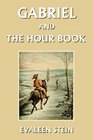 Gabriel and the Hour Book (Yesterday's Classics)