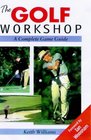 The Golf Workshop A Complete Game Guide