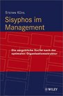 Sisyphos im Management Die Vergebliche Suche Nach der Optimalen Organisationsstruktur