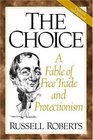 The Choice A Fable of Free Trade and Protectionism Updated Edition