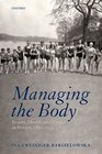 Managing the Body Beauty Health and Fitness in Britain 18801939