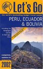 Let's Go 2002: Peru, Ecuador & Bolivia (Let's Go. Peru, Bolivia & Ecuador)