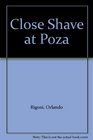 Close Shave at Poza