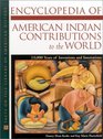 Encyclopedia of American Indian Contributions to the World 15000 Years of Inventions and Innovations