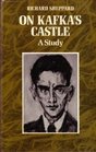 On Kafka's Castle A study