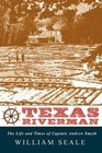 Texas Riverman The Life and Times of Captain Andrew Smyth