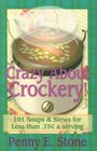 Crazy About Crockpots 101 Easy and Inexpensive Soup and Stew Recipes
