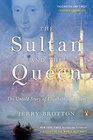 The Sultan and the Queen The Untold Story of Elizabeth and Islam