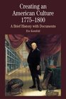Creating an American Culture 17751800  A Brief History with Documents