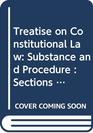 Treatise on Constitutional Law Substance and Procedure  Sections 11 to 1815