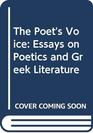 The Poet's Voice  Essays on Poetics and Greek Literature