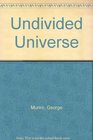 The undivided universe