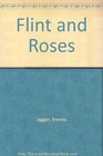 Flint and Roses