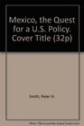 Mexico the Quest for a US Policy Cover Title