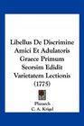 Libellus De Discrimine Amici Et Adulatoris Graece Primum Seorsim Edidit Varietatem Lectionis