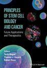 Principles of Stem Cell Biology and Cancer Future Applications and Therapeutics