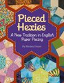 Pieced Hexies A New Tradition in English Paper Piecing