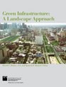 Green Infrastructure A Landscape Approach