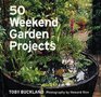 50 Weekend Garden Projects