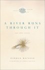 A River Runs through It and Other Stories Twentyfifth Anniversary Edition