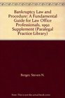 Bankruptcy Law and Procedure A Fundamental Guide for Law Office Professionals 1992 Supplement
