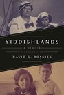 Yiddishlands A Memoir Second Edition