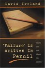 Failure is Written in Pencil