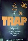 A way out of the trap An innovative  unique tenstep program for spiritual growth