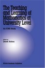 The Teaching and Learning of Mathematics at University Level  An ICMI Study
