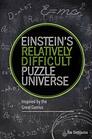 The Relatively Difficult Puzzle Universe Puzzles Inspired by Albert Einstein
