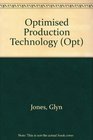 Optimised Production Technology