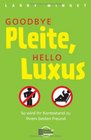 Goodbye Pleite hello Luxus