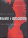 Nihilism and Emancipation  Ethics Politics and Law