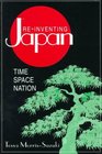 ReInventing Japan Time Space Nation