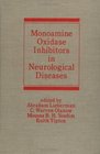 Monoamine Oxidase Inhibitors in Neurological Diseases