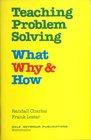 Teaching Problem Solving What Why and How