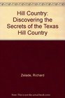 Hill Country: Discovering the Secrets of the Texas Hill Country (Texas monthly guidebooks)