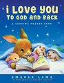 I Love You to God and Back A Bedtime Prayer Book