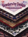 Borders by Design : Creative Ways to Border Your Quilts