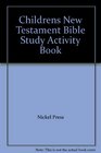 Childrens New Testament Bible Study Activity Book