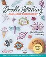 Doodle Stitching OneHour Embroidery 135 Cute Designs to Mix  Match in 18 Easy Projects