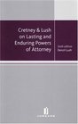 Cretney  Lush on Lasting and Enduring Powers of Attorney