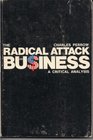 The Radical Attack on Business  A Critical Analysis
